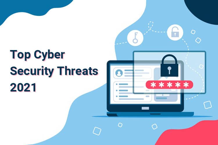 cyber security threats 2021